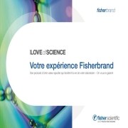 Votre expérience Fisherbrand Votre expérience Fisherbrand