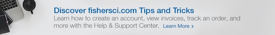 Discover fishersci.com Tips and Tricks Discover fishersci.com Tips and Tricks